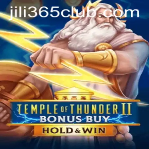 Explore the Exciting World of Temple of Thunder II Bonus Buy at JiLi365.com